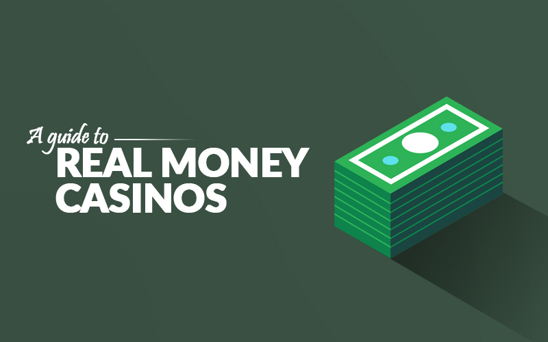 A guide to real money casinos