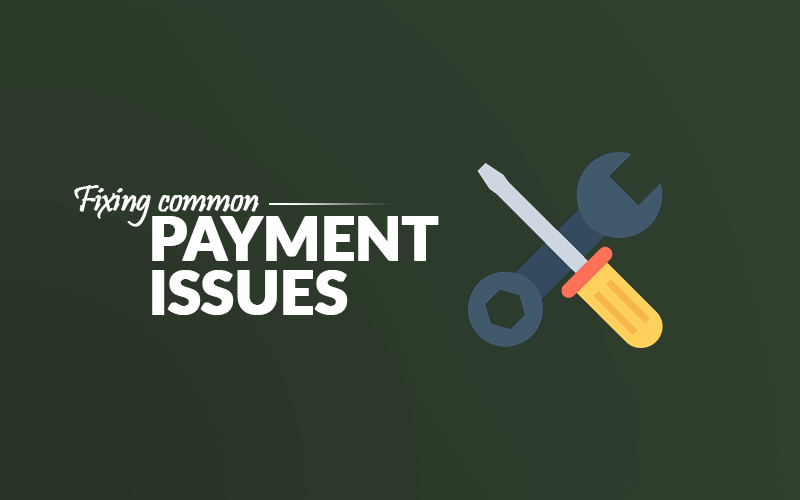 fixing common payment issues