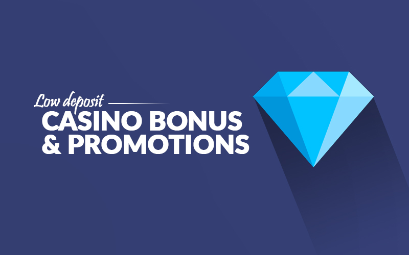 Low deposit casino bonuses