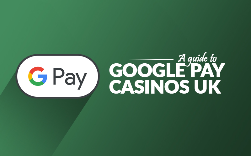 Google Pay Casinos