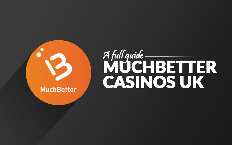 MuchBetter Casinos