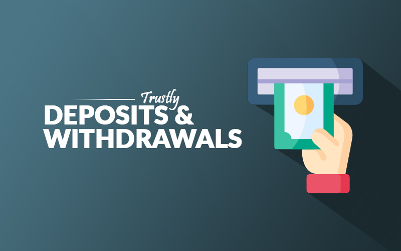 Trustly Deposits and Withdrawals